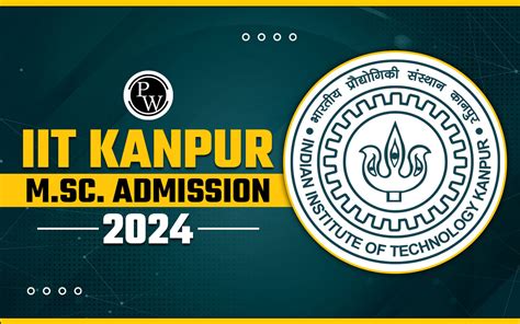 IIT Kanpur M Sc Admission 2024 Eligibility Best Courses JAM Score