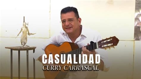 Casualidad Curry Carrascal YouTube