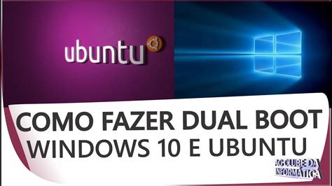 Como Fazer Dual Boot Do Windows 10 E Ubuntu 16 04 Aula Explicativa