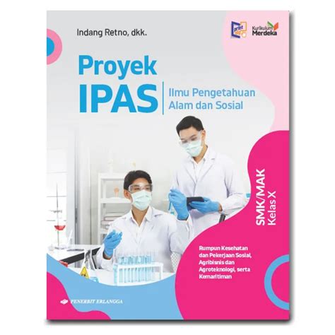 Buku Proyek Ipas Rumpun Kesehatan Dan Pekerjaan Sosial 1 Smk Kelas 10 Km Kurikulum Merdeka