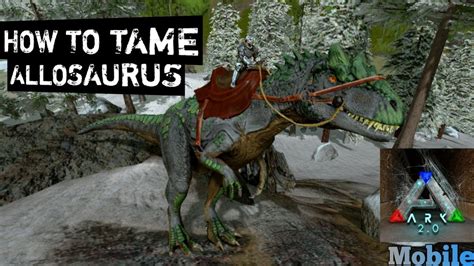 How To Tame Allosaurus ARK Mobile S1 E02 YouTube