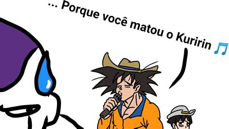 Freeza porque você matou o Kuririn versão sertanejo Animação YouTube