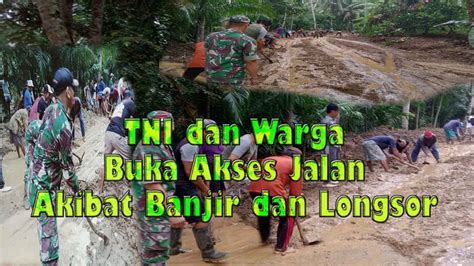 Tni Bersama Warga Gotong Royong Buka Akses Jalan Tanjungan Youtube