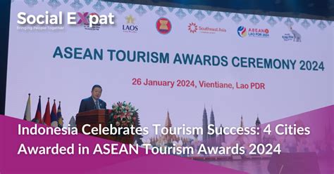 Indonesia Celebrates Tourism Success 4 Cities Awarded In Asean Tourism