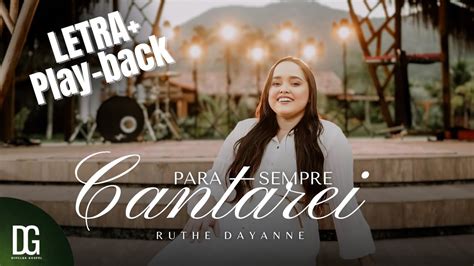 Para Sempre Cantarei Ruthe Dayanne Play Back Letra Youtube