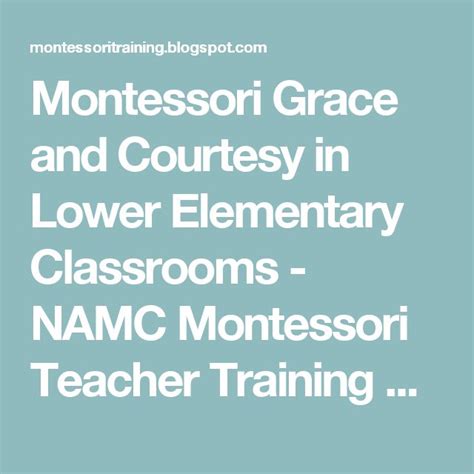 Montessori Grace And Courtesy In Lower Elementary Classrooms Namc Montessori Teacher Training