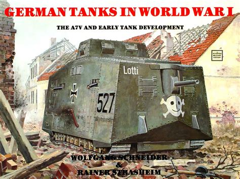 German Tanks In Wwi A7v And Early Tank Development By Wolfgang