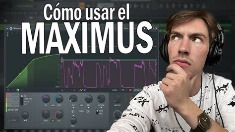 Cómo Usar El Maximus Todas Las Funciones Fl Studio 20