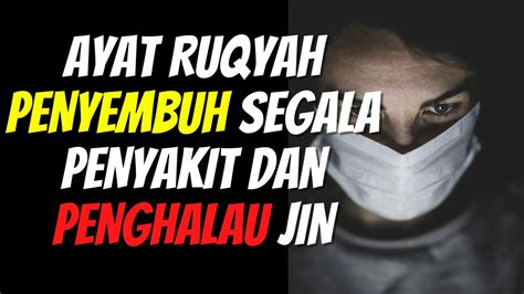 Ayat Ruqyah Penyembuh Segala Penyakit Youtube