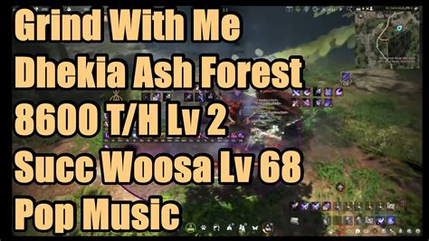 Grind With Me Pop Music Bdo Dehkia Ash Forest Woosa Succession