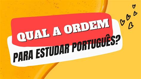 Qual A Ordem Para Estudar Portugu S Youtube