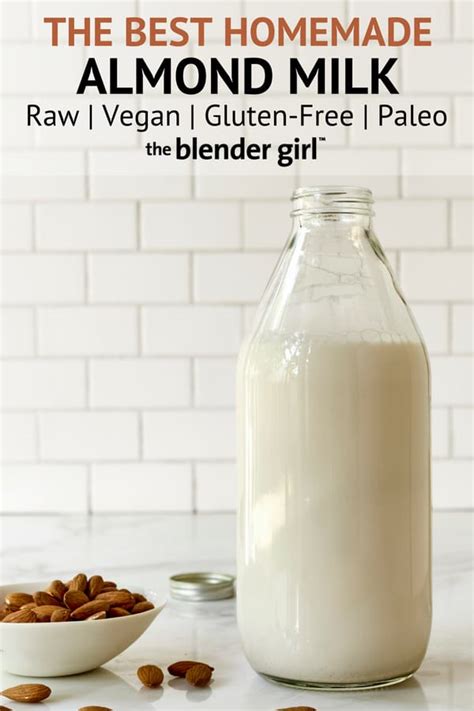 The Best Almond Milk Recipe The Blender Girl