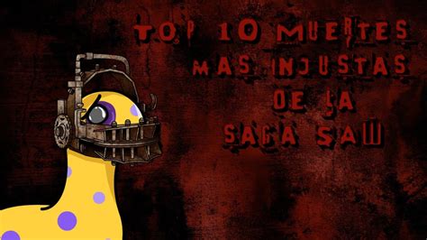 Top 10 Muertes Mas Injustas De La Saga Saw YouTube