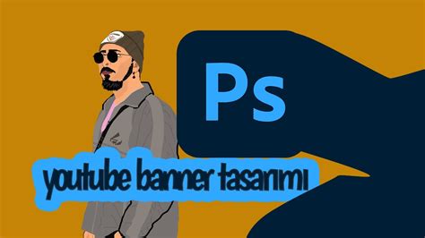 Youtube KANAL RESMİ Banner Yapımı ADOBE PHOTOSHOP dersleri YouTube