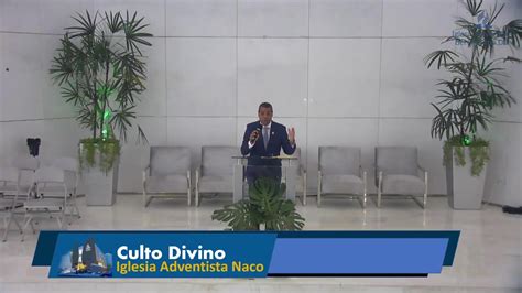 Culto Divino Iglesia Adventista Naco S Bado De Mayo Youtube