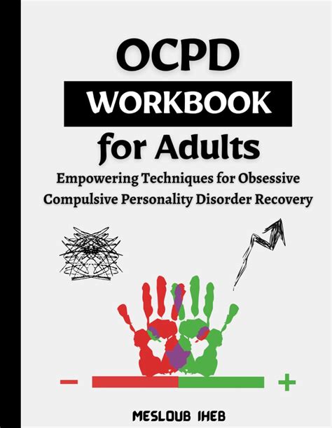 Ocpd Workbook For Adults Empowering Techniques For Obsessive