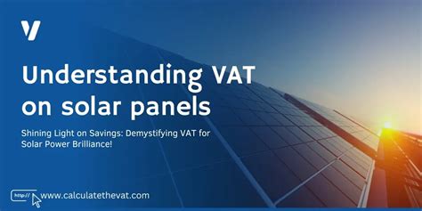 Understanding Vat On Solar Panels A Comprehensive Guide