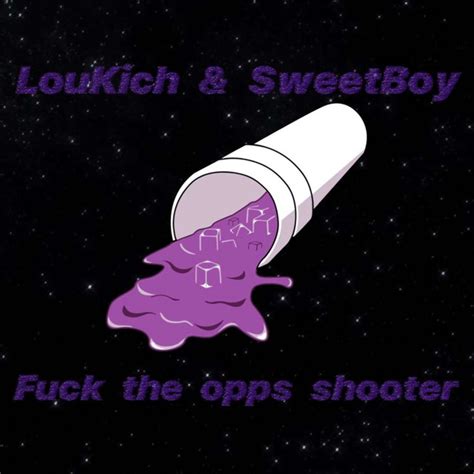 Fuck The Opps Shooter Single By LouKich Spotify