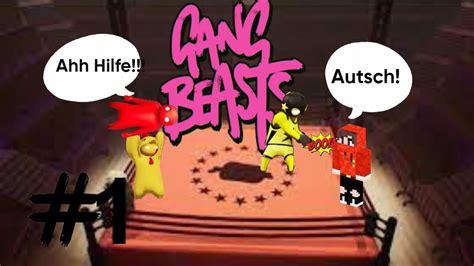 DER KAMPF GEHT JEZTZ LOS Gang Beasts Part 1 Deutsch German YouTube