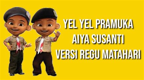 Yel Yel Pramuka Aiya Susanti Versi Regu Matahari Youtube