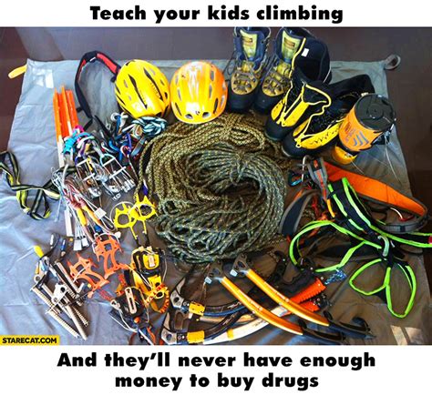 Teach your kids climbing and they’ll never have enough money to buy ...