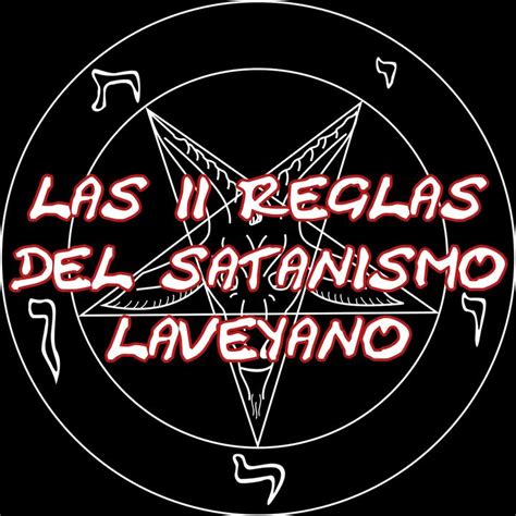 Las 11 Reglas Del Satanismo Laveyano