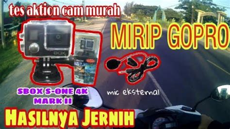 Tes Action Cam Murah Sbox S One K Mark Ii Mirip Gopro Hero