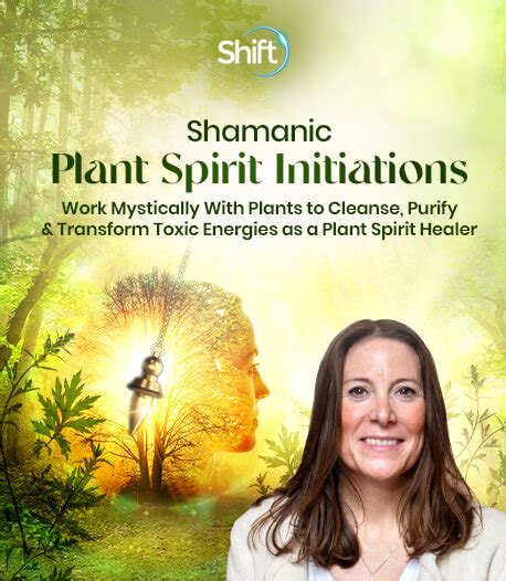 Shamanic Plant Spirit Initiations With Emma Fitchett Msc The Shift