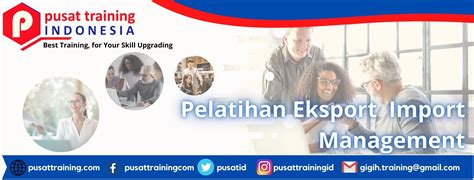 Pelatihan Eksport Import Management Pusat Training Indonesia