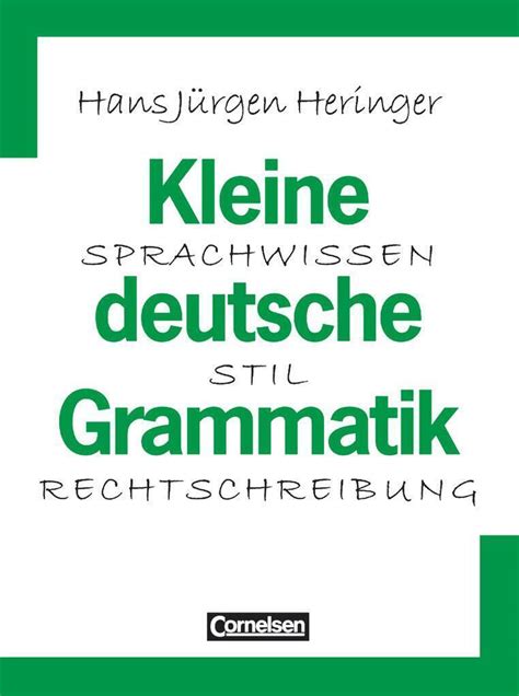 Kleine deutsche Grammatik Neue Rechtschreibung von Hans Jürgen