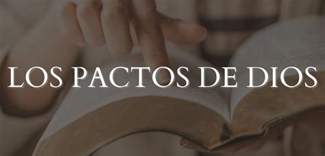 Los Pactos De Dios Compartiendo La Verdad