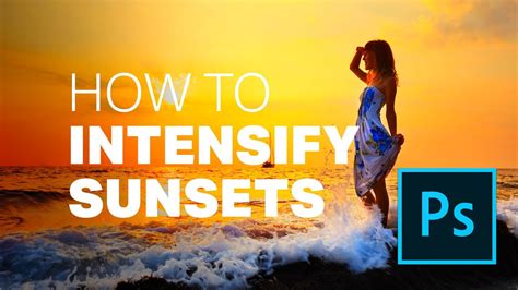 Quick Tip How To Intensify Sunset Photos In Photoshop One Layer Only Youtube