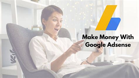 How To Make Money With Google Adsense The Complete Guide