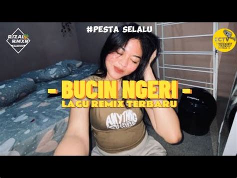 Bucin Ngeri Rizal Rmxr Remix Viral Youtube