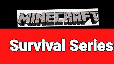 Minecraft Survival Seriesepisode 1 Youtube