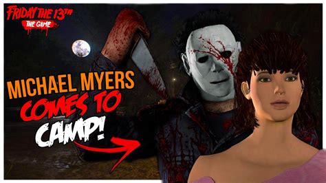 Michael Myers Is Finally Here Friday The 13th The Game Halloween