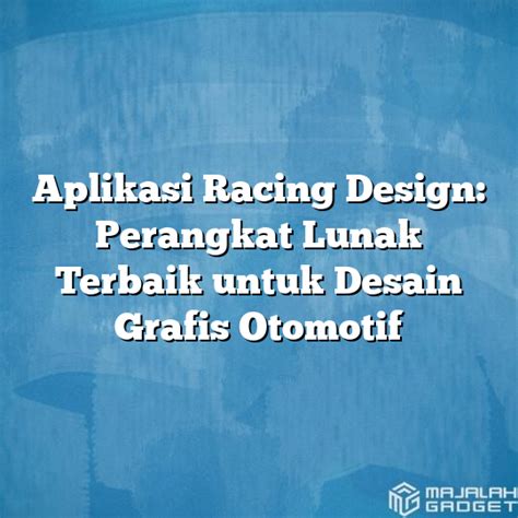 Aplikasi Racing Design Perangkat Lunak Terbaik Untuk Desain Grafis