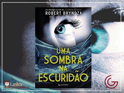 Resenha Uma Sombra Na Escurid O Robert Bryndza Leitor Compulsivo