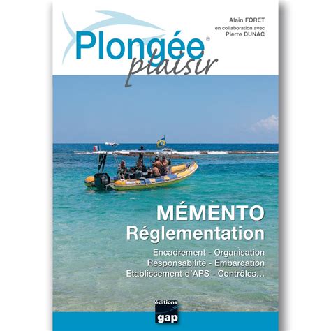 Plongée Plaisir Mémento Réglementation Éditions GAP