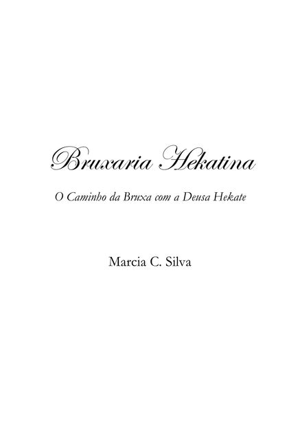 Bruxaria Hekatina Por Marcia C Silva Clube De Autores