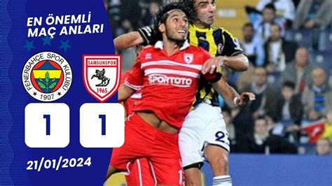 Fenerbahçe 1 1 Samsunspor maç özeti ve golleri Bein Sport FB Samsun