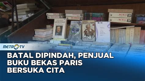 Batal Dipindah Penjual Buku Bekas Paris Berbahagia Youtube