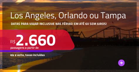 Passagens Para LOS ANGELES ORLANDO Ou TAMPA A Partir De R 2 660 Ida