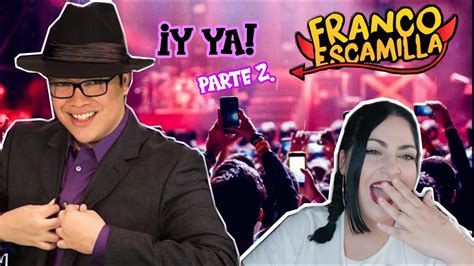 Espa Ola Reaccionando A Franco Escamilla Y Ya Parte Youtube