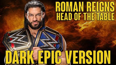 Wwe Roman Reigns Head Of The Table Theme Dark Epic Version Youtube