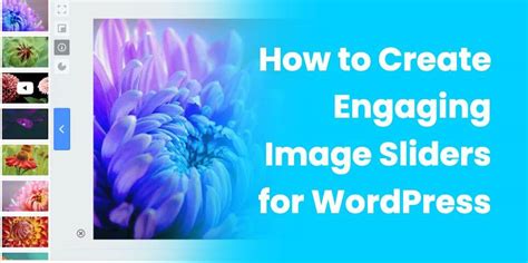 How To Create Engaging Image Sliders For WordPress WP Content