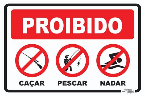 Placa Proibido Caçar Pescar e Nadar Afonso Sinalizações