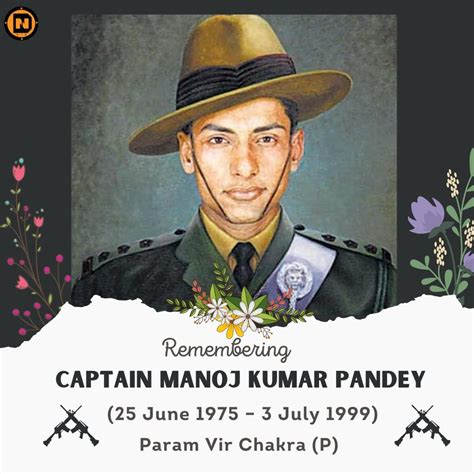 Remembering Kargil War Hero Capt. Manoj Kumar Pandey, PVC(P), 1/11 ...