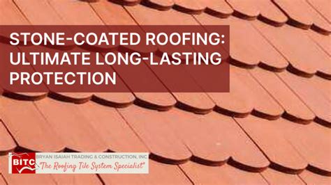 Stone Coated Roofing Ultimate Long Lasting Protection Bitc Roof Tiles