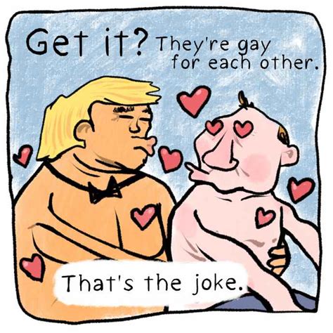 Why Your Trump And Putin Gay Jokes Arent Funny The Nib